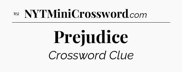 Prejudice - WSJ Crossword
