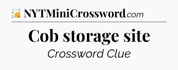 Cob storage site - 7 Little Words