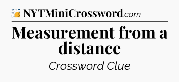 Measurement from a distance - 7 Little Words