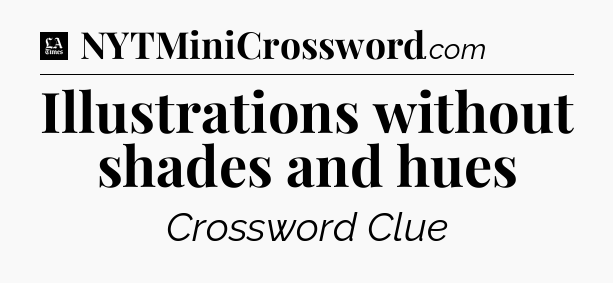 Illustrations without shades and hues - LA Times Crossword