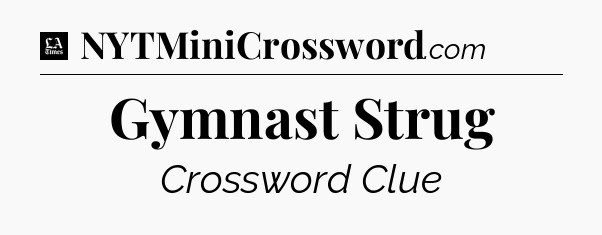 Gymnast Strug - LA Times Crossword