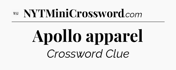 Apollo apparel - WSJ Crossword