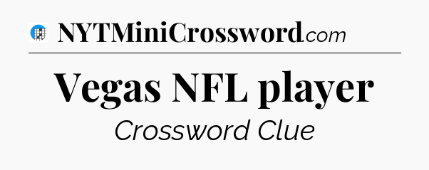 Vegas NFL player Crossword Clue