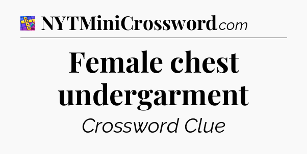 Female chest undergarment Codycross