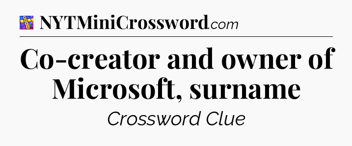 Co-creator and owner of Microsoft, surname Codycross