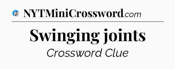 Swinging joints Crossword Clue