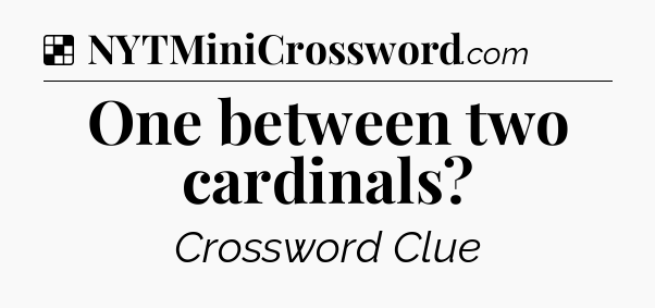 Solution: One between two cardinals - NYT Crossword
