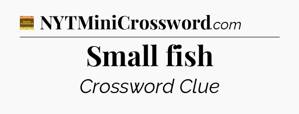 Small fish - Eugene Sheffer Crossword