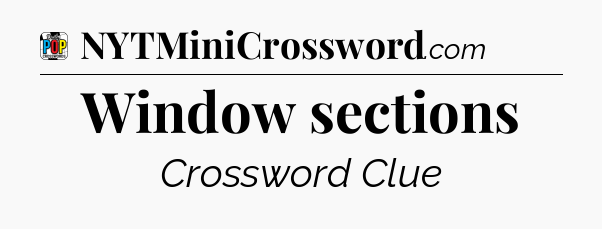 Window sections Crossword Clue