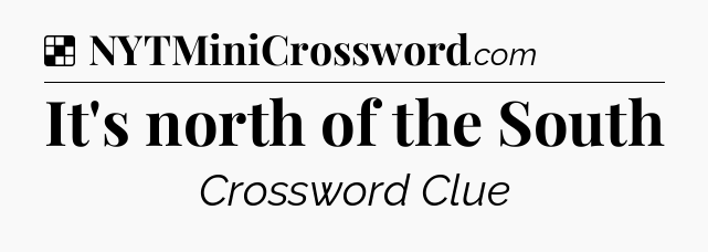 Solution: It's north of the South - NYT Crossword