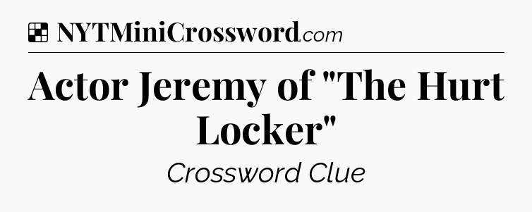 Solution: Actor Jeremy of 