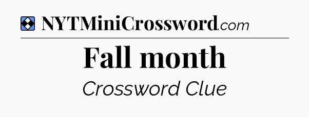 Solution: Fall month - NYT Mini Crossword