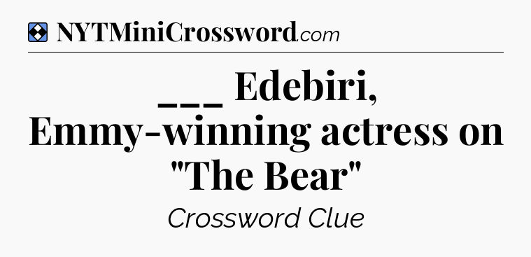 Solution: ___ Edebiri, Emmy-winning actress on 