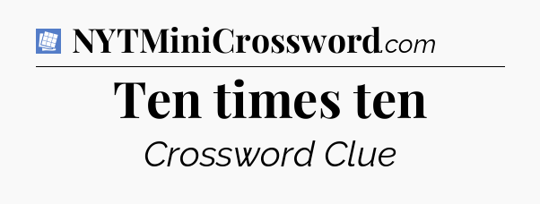 Ten times ten Puzzle Page Crossword Clue