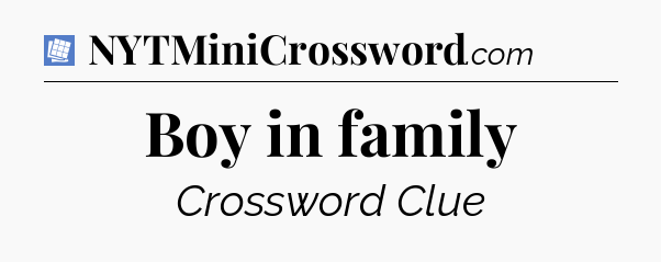 Boy in family Puzzle Page Crossword Clue