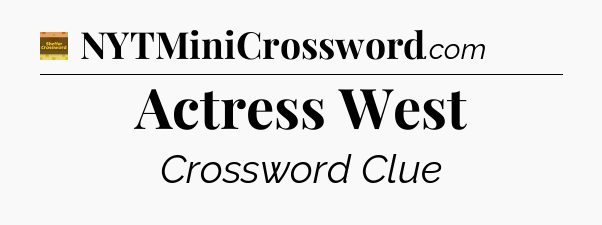 Actress West - Eugene Sheffer Crossword