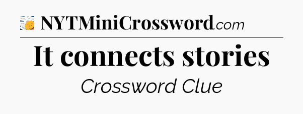 It connects stories - 7 Little Words