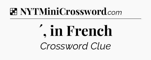 Solution: ´, in French - NYT Crossword