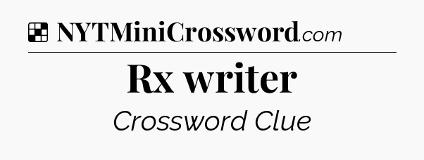 Solution: Rx writer - NYT Crossword