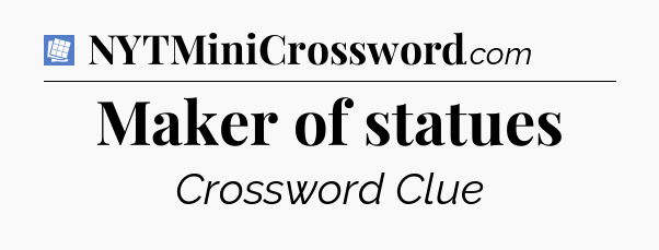 Maker of statues Puzzle Page Crossword Clue