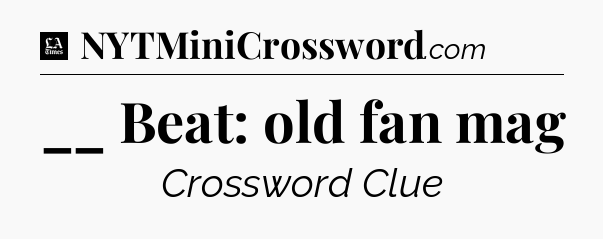 __ Beat: old fan mag - LA Times Crossword