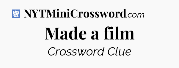 Made a film Puzzle Page Crossword Clue