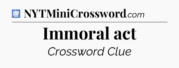 Immoral act Puzzle Page Crossword Clue