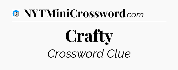 Crafty Crossword Clue