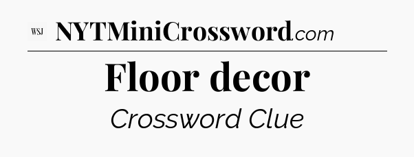 Floor decor - WSJ Crossword