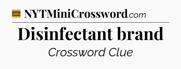 Disinfectant brand crossword clue Eugene Sheffer