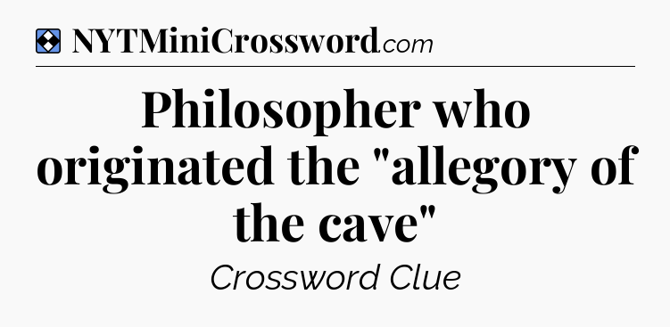 Solution: Philosopher who originated the 