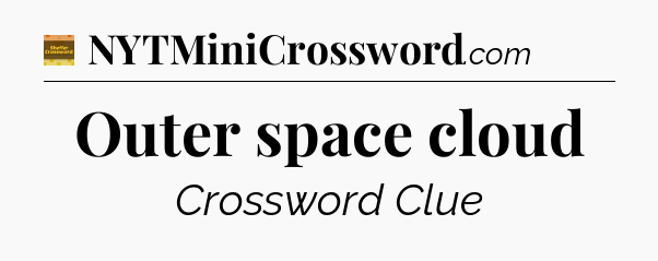 Outer space cloud - Eugene Sheffer Crossword