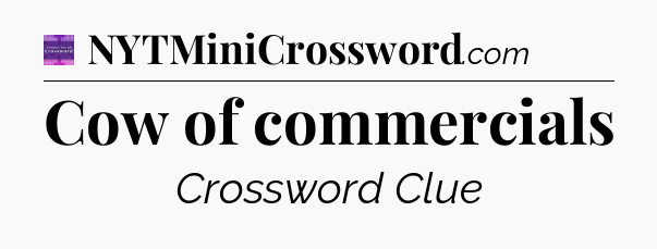 Cow of commercials - Thomas Joseph Crossword