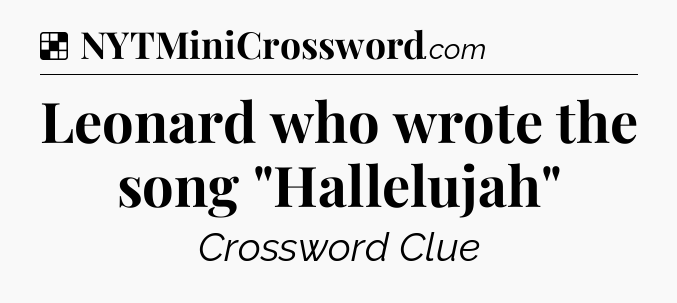 Solution: Leonard who wrote the song 