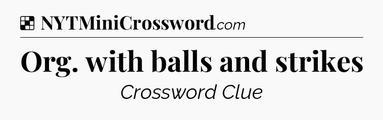 Solution: Org. with balls and strikes - NYT Crossword