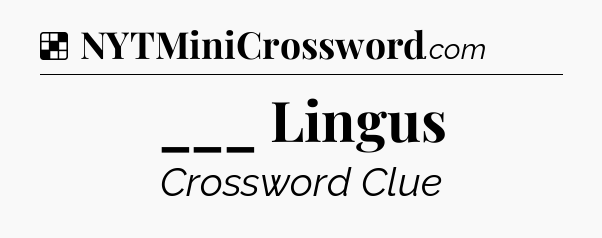 Solution: ___ Lingus - NYT Crossword