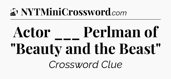 Actor ___ Perlman of 