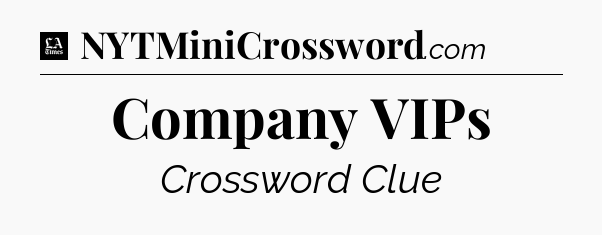 Company VIPs - LA Times Crossword