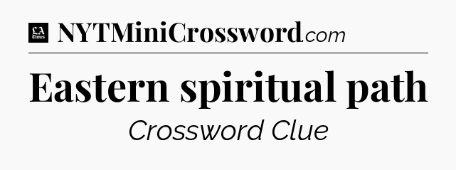 Eastern spiritual path - LA Times Crossword
