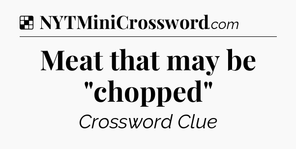 Solution: Meat that may be 