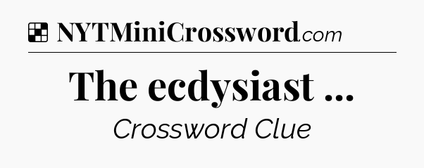 Solution: The ecdysiast  - NYT Crossword