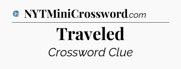 Traveled Crossword Clue
