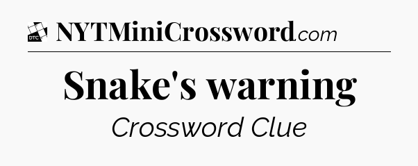 Snake's warning - Daily Themed Classic Crossword
