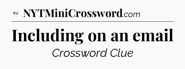 Including on an email - WSJ Crossword