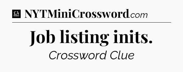 Job listing inits - LA Times Crossword