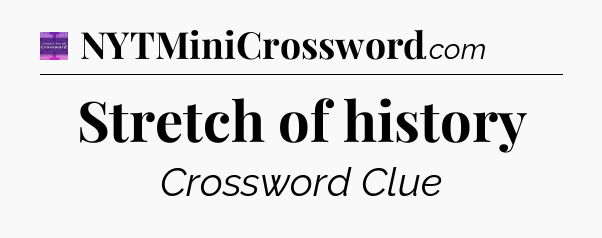 Stretch of history - Thomas Joseph Crossword