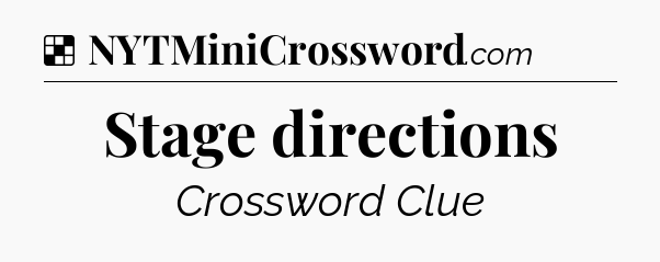 Solution: Stage directions - NYT Crossword