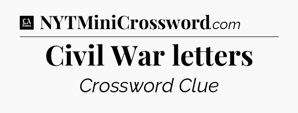 Civil War letters - LA Times Crossword