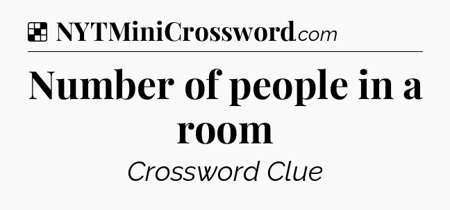 Solution: Number of people in a room - NYT Crossword