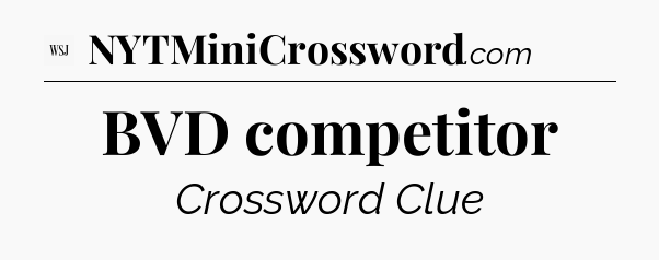 BVD competitor - WSJ Crossword
